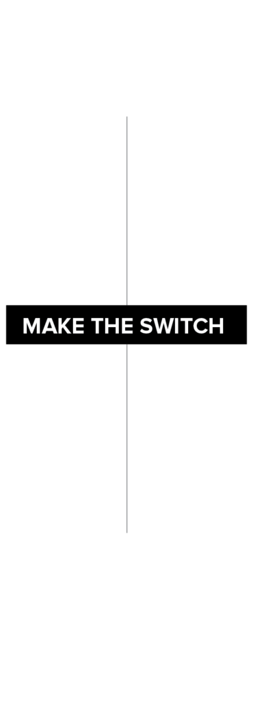 Make The Switch